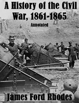 A History of the Civil War, 1861-1865: Annotated