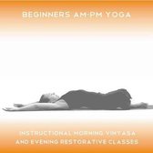 Beginners AM-PM Yoga