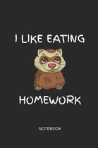 I Like Eating Homework Notebook