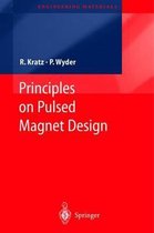 Principles In Pulsed Magnet Design