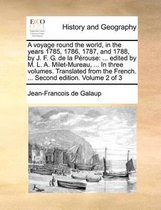 A voyage round the world, in the years 1785, 1786, 1787, and 1788, by J. F. G. de la Perouse