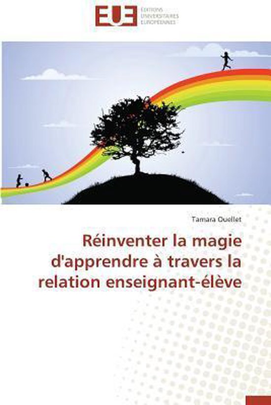 R�inventer La Magie d'Apprendre � Travers La Relation Enseignant-�l�ve