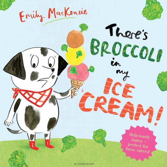There’s Broccoli in my Ice Cream! - cover
