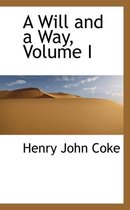 A Will and a Way, Volume I