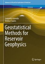 Advances in Oil and Gas Exploration & Production - Geostatistical Methods for Reservoir Geophysics