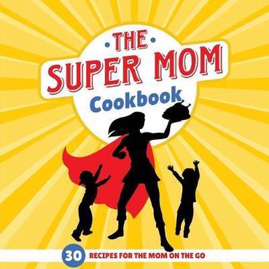 The Super Mom Cookbook - cover