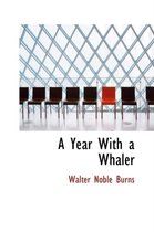 A Year with a Whaler