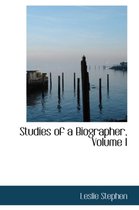Studies of a Biographer, Volume I