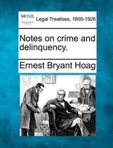 Notes on Crime and Delinquency.