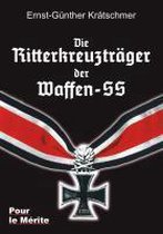 Die Ritterkreuzträger der Waffen-SS