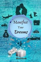 Manifest Your Dreams Workbook