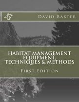 Habitat Management Equipment, Techniques & Methods