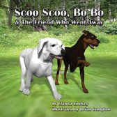 Scoo Scoo, Bo Bo and the Friend who went away