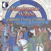 Renaissance Winds / Ensemble Doulce Memoire