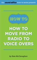 How To Move from Radio To Voice Overs