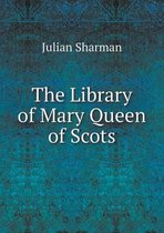 The Library of Mary Queen of Scots