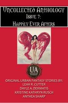 Uncollected Anthology 7 - Happily Ever Afters