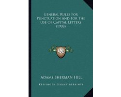 General Rules for Punctuation and for the Use of Capital Letters (1908)