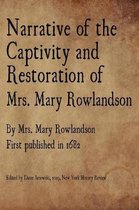 Narrative of the Captivity and Restoration of Mrs. Mary Rowlandson