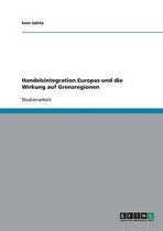 Handelsintegration Europas Und Die Wirkung Auf Grenzregionen