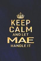 Keep Calm and Let Mae Handle It