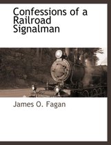 Confessions of a Railroad Signalman