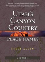 Utah's Canyon Country Place Names, Vol. 2