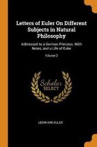 Letters of Euler on Different Subjects in Natural Philosophy