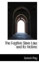 The Fugitive Slave Law and Its Victims