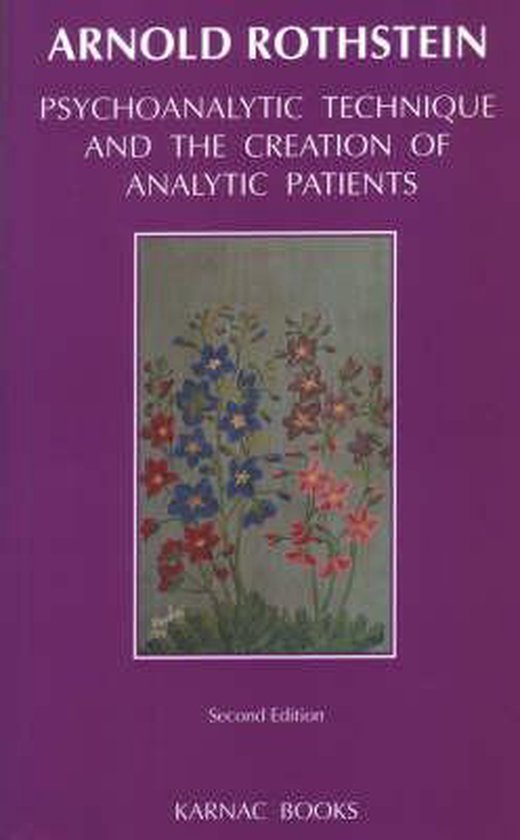 Psychoanalytic Technique and the Creation of Analytic Patien ... - cover