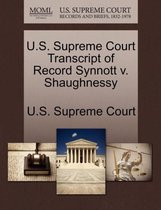 U.S. Supreme Court Transcript of Record Synnott V. Shaughnessy