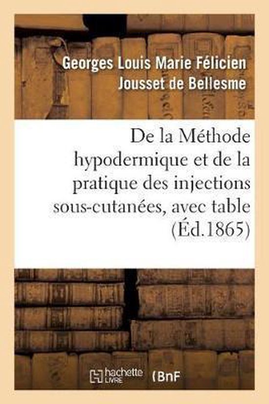 de la M thode Hypodermique Et de la Pratique Des Injections Sous-Cutan es,
