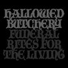 Hallowed Butchery - Funeral Rites For The Living (LP)