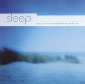 Sleep - Music for Your Mind, Body and Soul