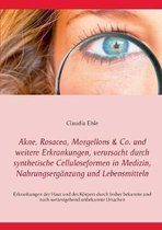 Akne, Rosacea, Morgellons & Co. und weitere Erkrankungen, verursacht durch synthetische Celluloseformen in Medizin, Nahrungserganzung und Lebensmitteln