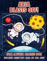 Aria Blasts Off! Space Activities Coloring Book
