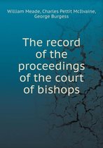 The record of the proceedings of the court of bishops