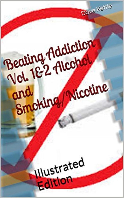 Beating Addiction Vol 1&2 Alcohol and Smoking/Nicotine - cover