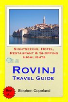 Rovinj & the Istria Peninsula, Croatia Travel Guide - Sightseeing, Hotel, Restaurant & Shopping Highlights (Illustrated)