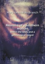 Memoirs of a southern woman within the lines, and a genealogical record