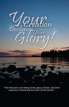 Your Creation Declares Your Glory!