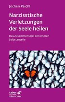 Leben Lernen 278 - Narzisstische Verletzungen der Seele heilen (Leben Lernen, Bd. 278)