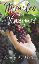 Miracles in His Vineyard