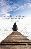 Masculinity, Meditation and Mental Health