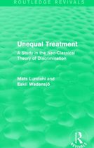 Unequal Treatment (Routledge Revivals): A Study in the Neo-Classical Theory of Discrimination