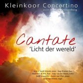 Cantate - Licht der wereld / Kleinkoor Concertino o.l.v. Martin Zonnenberg