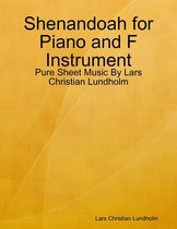 Shenandoah for Piano and F Instrument - Pure Sheet Music By Lars Christian Lundholm