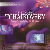 Tchaikovsky: 1812 Overture; Piano Concerto No. 1