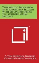 Therapeutic Suggestion in Psychopathia Sexualis with Special Reference to Contrary Sexual Instinct
