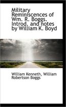 Military Reminiscences of Wm. R. Boggs. Introd. and Notes by William K. Boyd